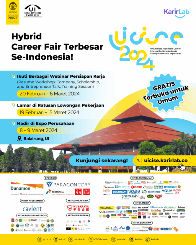 
					Didukung oleh KarirLab: Hybrid Career Fair Terbesar Universitas Indonesia Career, Internship, Scholarship, dan Entrepreneurship (Ul CISE)