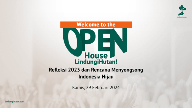
					LindungiHutan Gelar Open House sebagai Perwujudan Nilai Transparansi