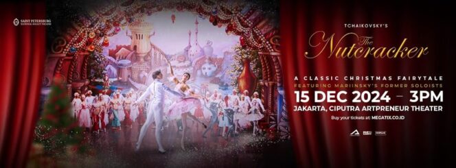 
					Experience the Magic of “The Nutcracker” Ballet in Jakarta – Last Chance to Secure Your Seats!