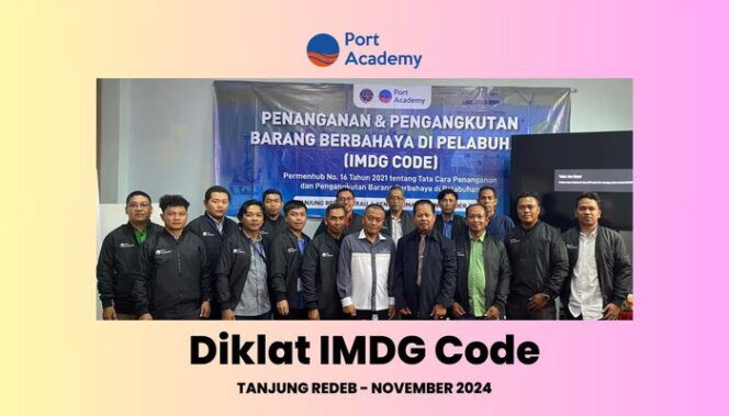 
					Port Academy Adakan Diklat IMDG Code di Tanjung Redeb, Tingkatkan Kompetensi Penanganan Barang Berbahaya di Pelabuhan